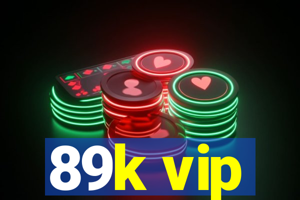 89k vip